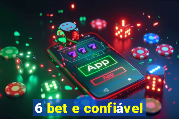 6 bet e confiável