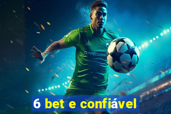 6 bet e confiável