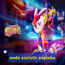 onde assistir copinha