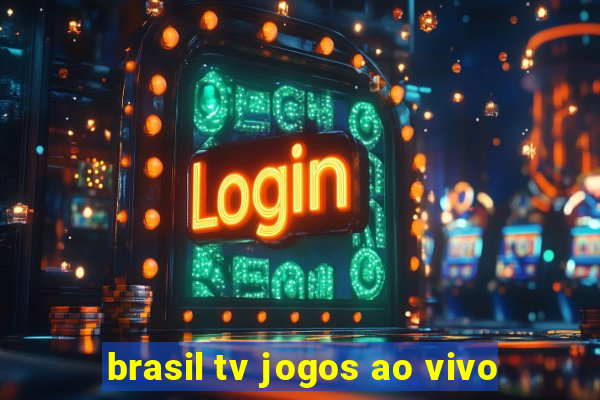 brasil tv jogos ao vivo