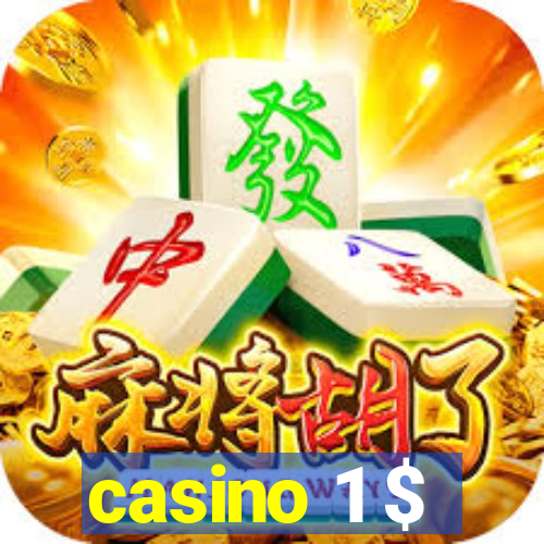 casino 1 $