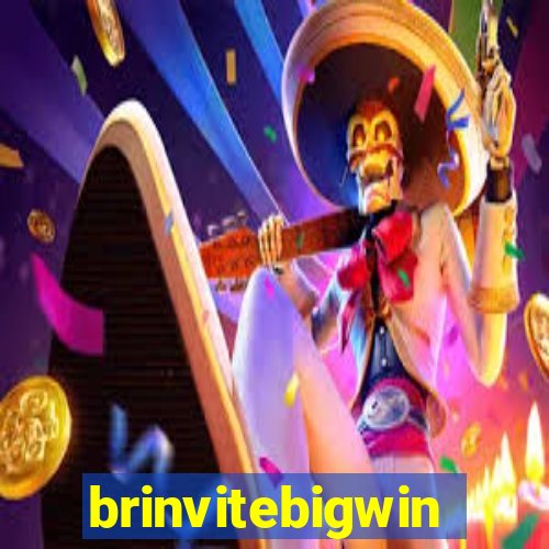 brinvitebigwin