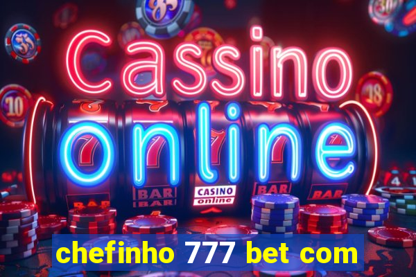 chefinho 777 bet com