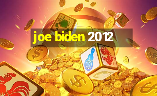 joe biden 2012