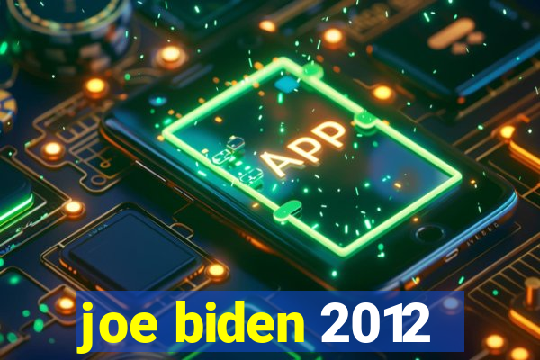 joe biden 2012