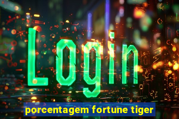 porcentagem fortune tiger