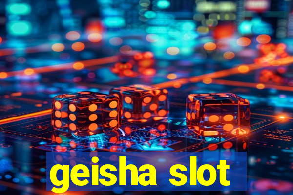 geisha slot