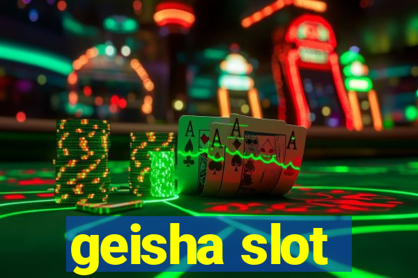 geisha slot