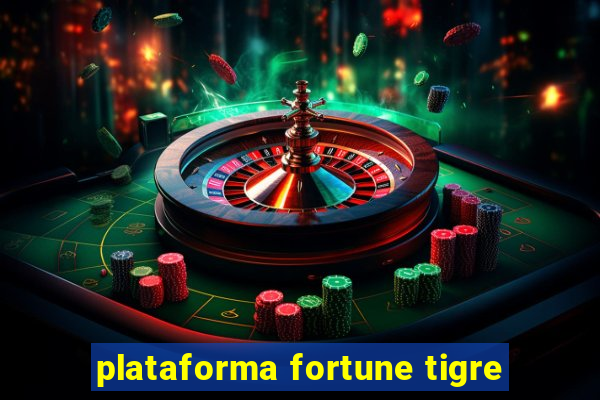 plataforma fortune tigre