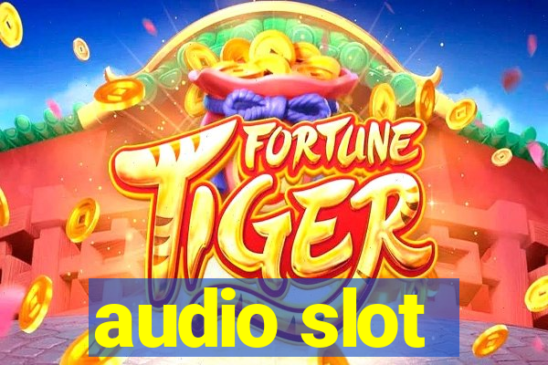 audio slot