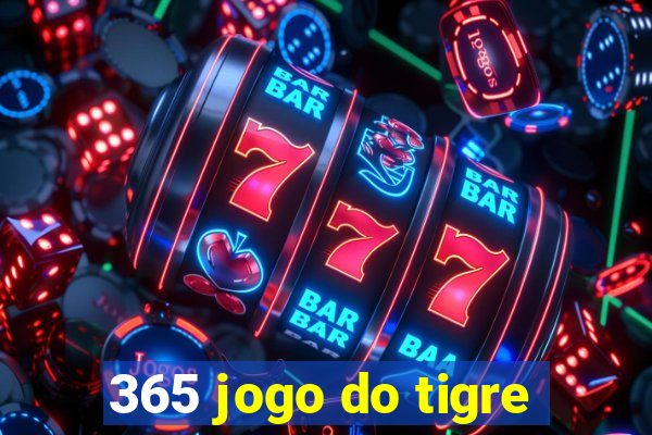 365 jogo do tigre