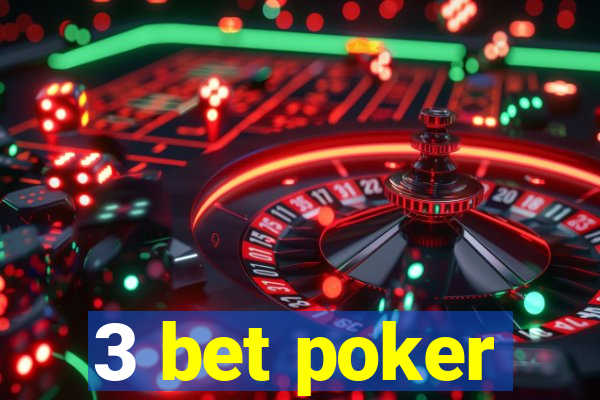 3 bet poker