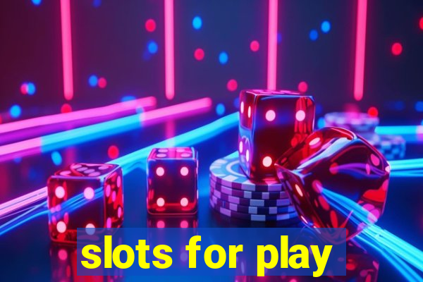 slots for play