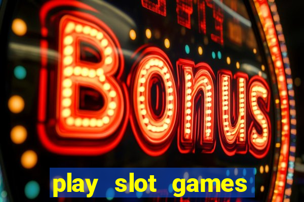 play slot games for free no download