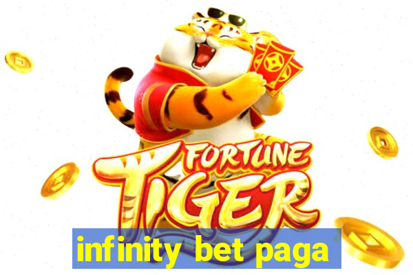 infinity bet paga