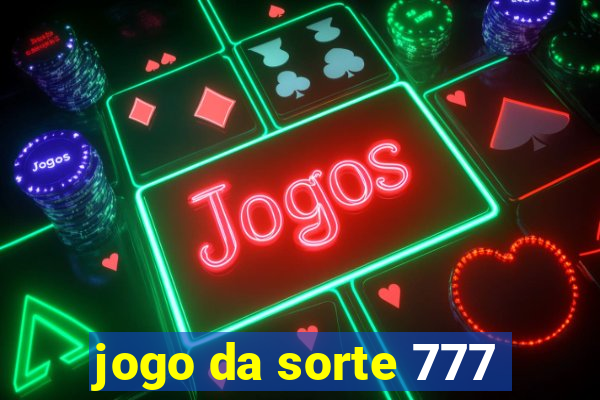 jogo da sorte 777