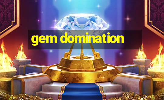 gem domination