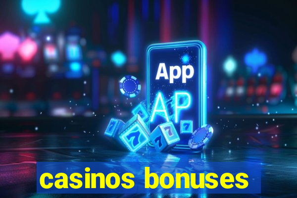 casinos bonuses