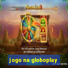 jogo na globoplay