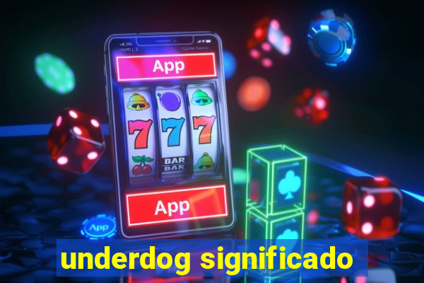 underdog significado