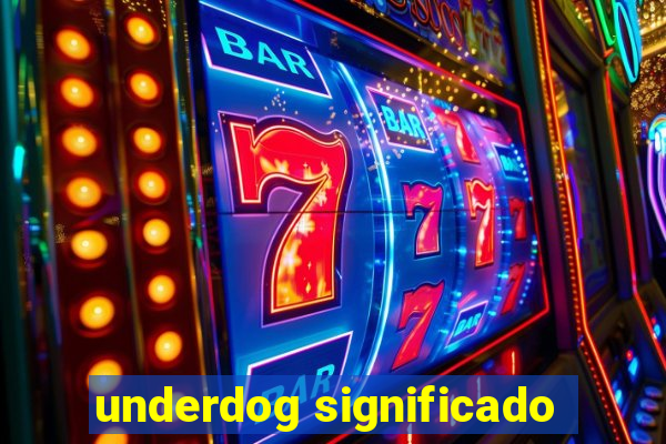 underdog significado