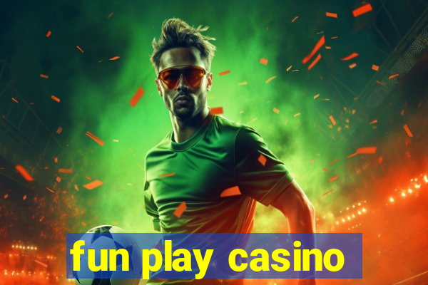 fun play casino