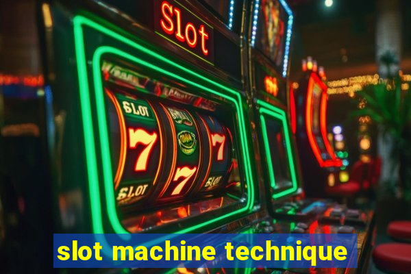 slot machine technique