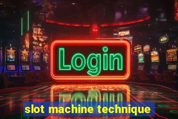 slot machine technique