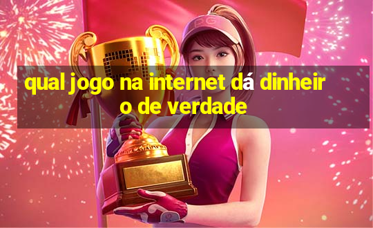 qual jogo na internet dá dinheiro de verdade