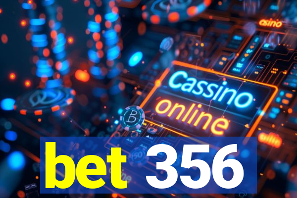 bet 356