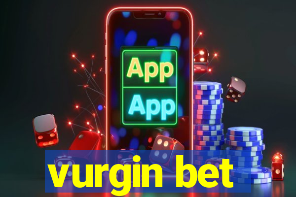 vurgin bet