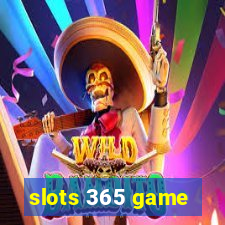 slots 365 game