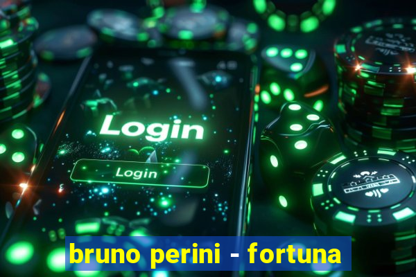 bruno perini - fortuna