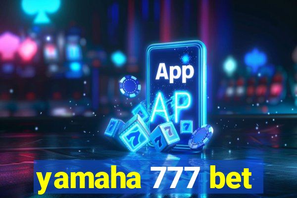 yamaha 777 bet