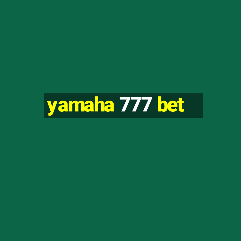 yamaha 777 bet