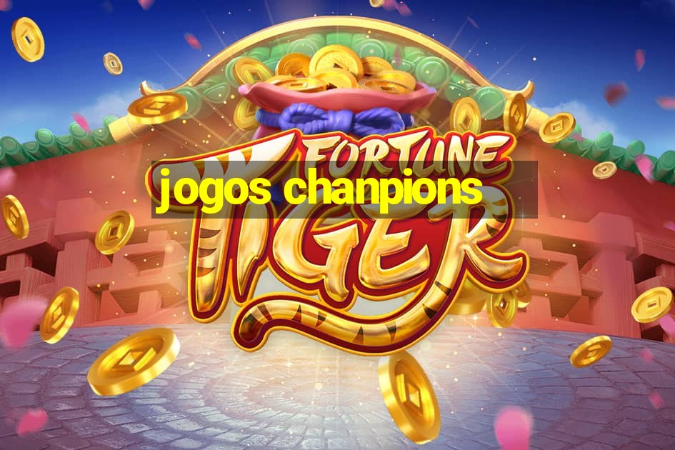 jogos chanpions