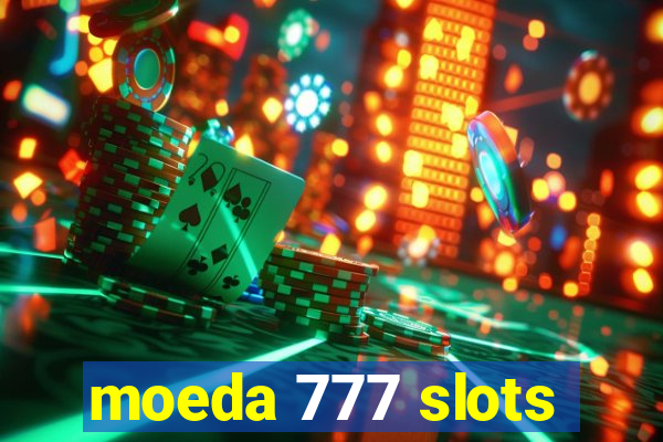 moeda 777 slots