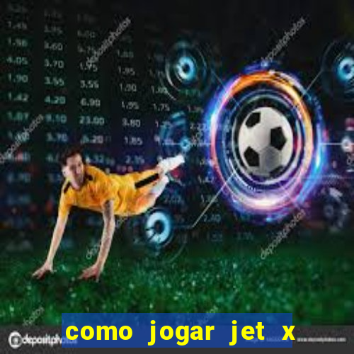 como jogar jet x no celular