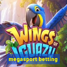 megasport betting