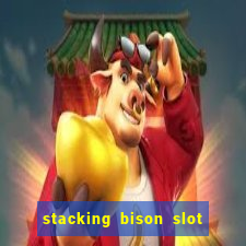 stacking bison slot free play