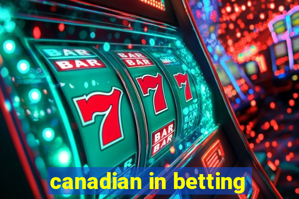 canadian in betting