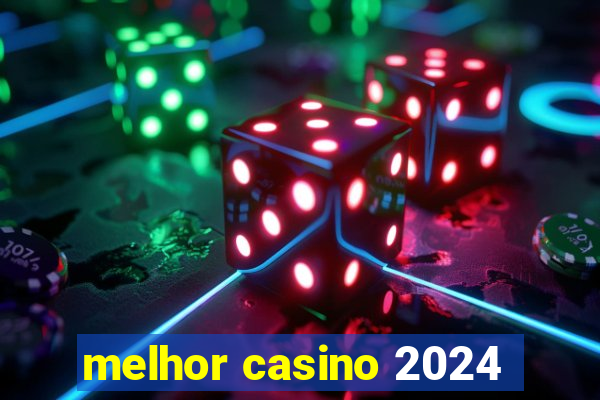 melhor casino 2024