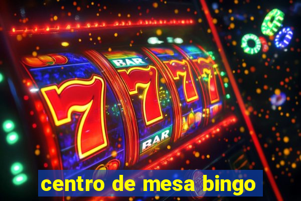 centro de mesa bingo