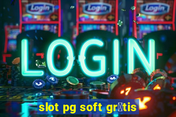 slot pg soft gr谩tis