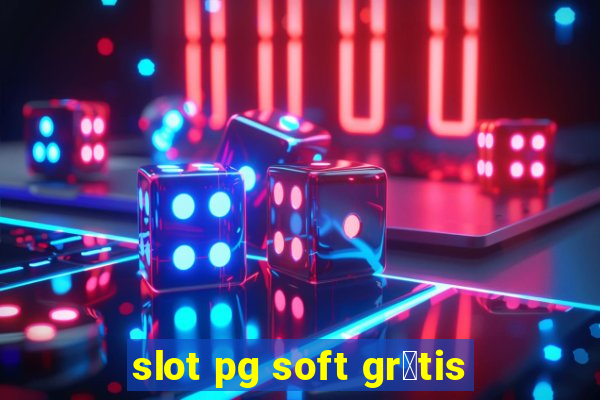 slot pg soft gr谩tis