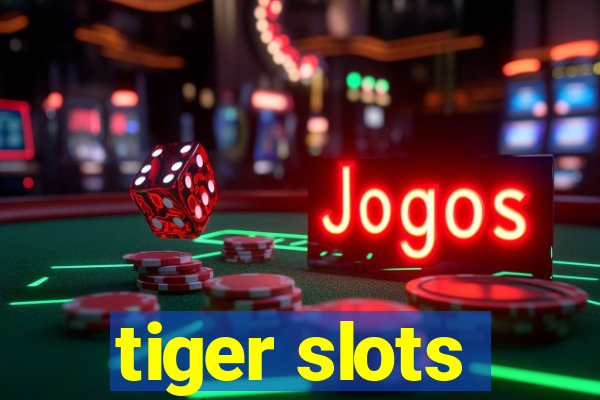 tiger slots