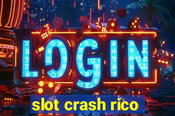 slot crash rico