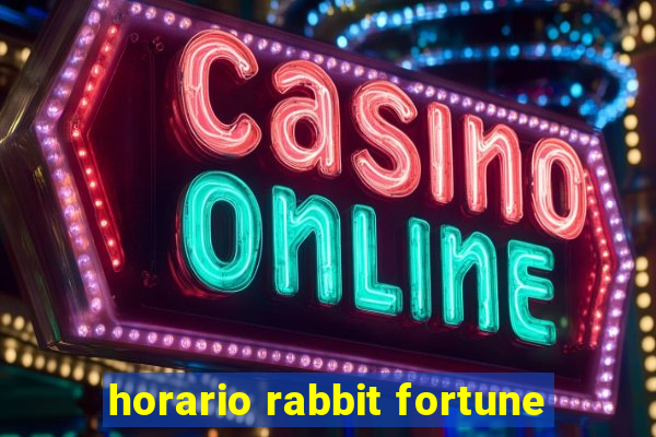 horario rabbit fortune