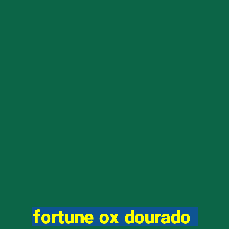 fortune ox dourado