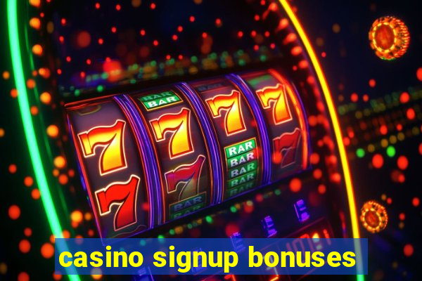 casino signup bonuses